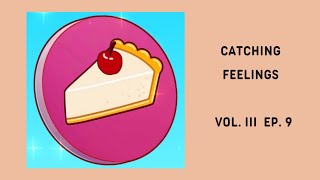 Catching Feelings 💘 Vol. III Ep. 9 • Public Verdict