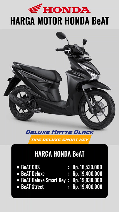 Harga Honda Beat 2025 Terbaru | Harga Motor Honda BeAT Street, CBS, Beat Deluxe, Deluxe Smart Key