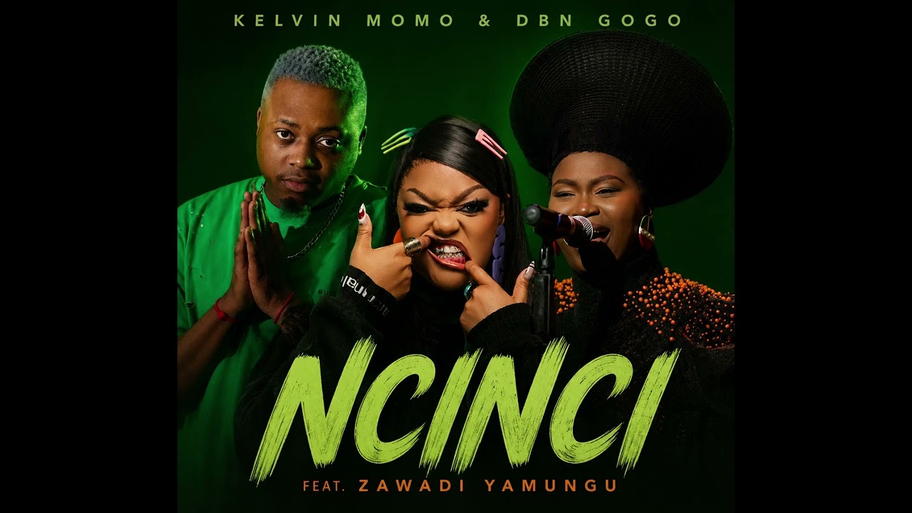 Kelvin Momo & DBN Gogo - Ncinci (feat. Zawadi Yamungu) - YouTube