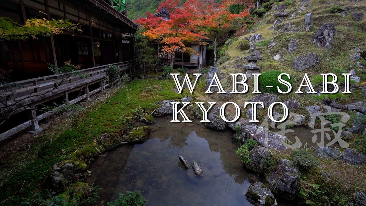 Wabi-Sabi Kyoto 侘寂 京都の庭園 - YouTube