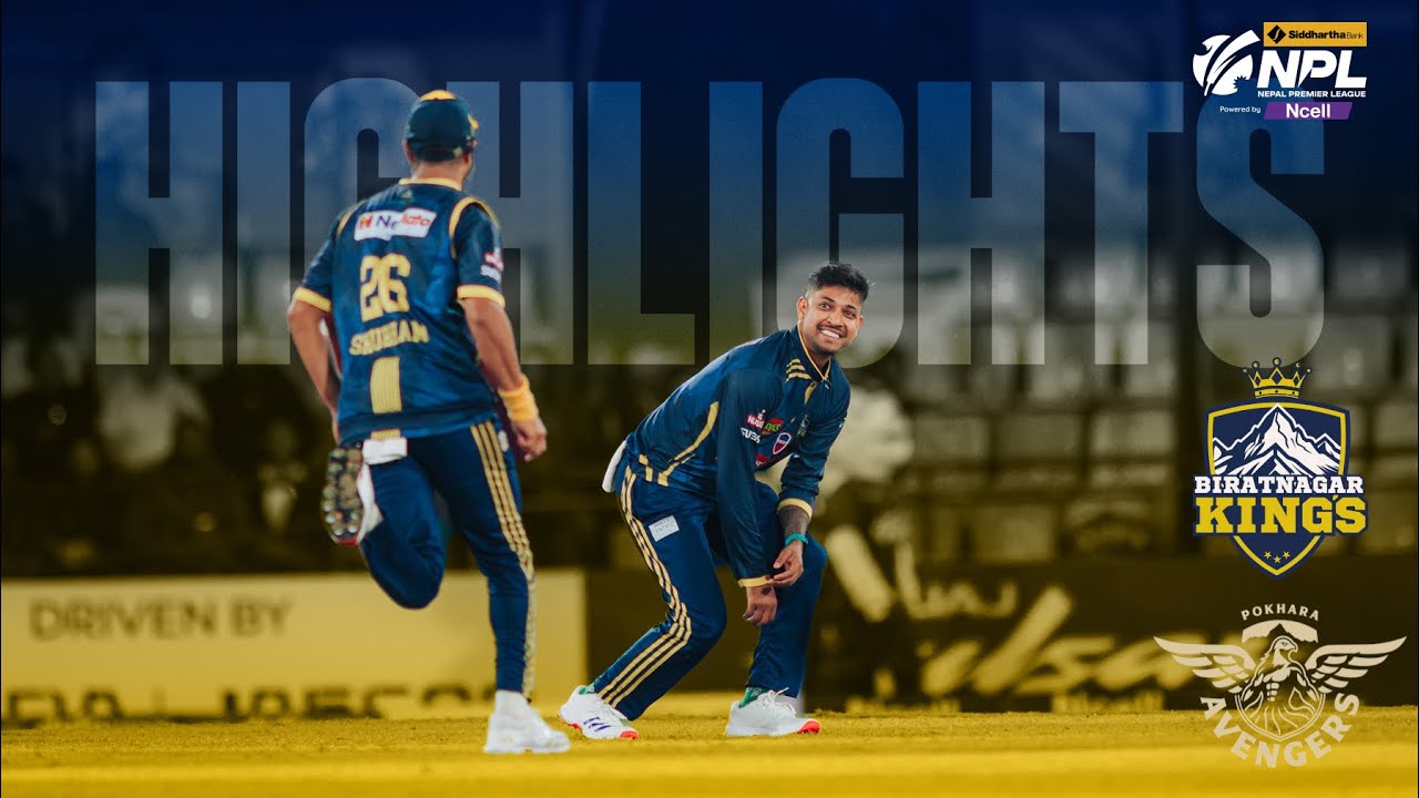M3| Biratnagar Kings v Pokhara Avengers | NPL HIGHLIGHTS