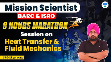 Mission SCIENTIST BARC & ISRO 2023 8 HOURS MARATHON  | JS GILL (Ex BARC) #gate #mechanical #gate24