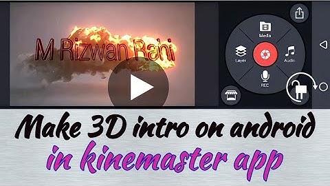 How to make 3D intro on android with kinemaster for youtube videos | M Rizwan Rahi