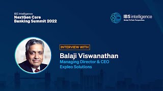 IBSi NextGen Core Banking Summit 2022 | Interview with Balaji Viswanathan