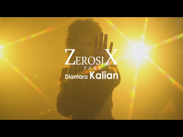 ZerosiX park - Diantara Kalian (Official Music Video) class=