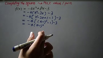 Completing Square- finding Max Value/ Point