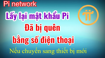Pi network - Lấy lại mật khẩu Pi bằng số điện thoại.