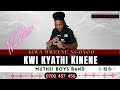 KWI KYATHI KINENE KWI KYATHI KINENE