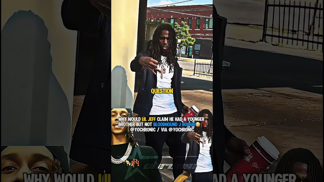 Why Would Liljeff Claim He Had A Younger Brother But Not Bloodhoundjboogie Yochronic Shorts