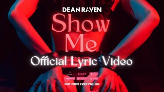 Video-Miniaturansicht von „Dean Raven - Show Me (Official Lyric Video)“