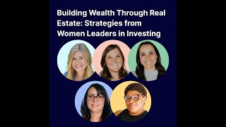 How to Make Money in Real Estate: Strategies from Women Leaders in Investing