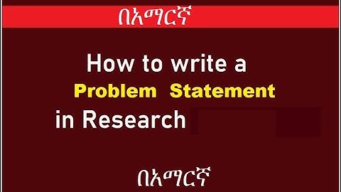 Lesson in Amharic language፡ Statement of the Problem: How to write statement of the problem?
