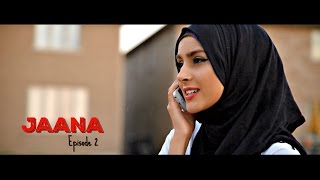 JAANA | Episode 2 | Sham Idrees
