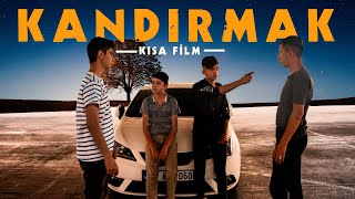 KANDIRMAK (Kısa Film )