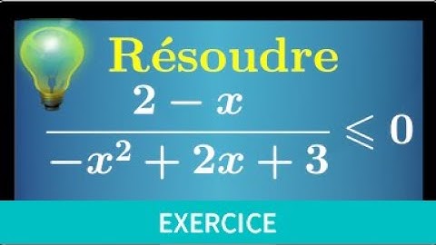 Résoudre inéquation second degré avec quotient (fraction) • Tableau de signe • Première spé maths