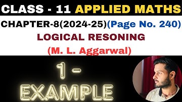1 Example l Chapter8 l LOGICAL RESONING l example1 l Class 11th Applied Maths l M L Aggarwal 2024-25