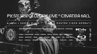 Video thumbnail of "Igor Herbut - Mantra LIVE (MIUOSH x ZESPÓŁ ŚLĄSK - Pieśni Współczesne live at Cavatina Hall)"