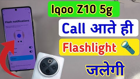 Iqoo z10 5g me incoming call flash light kaise on kare, iqoo z10 5g notification flash light on/off