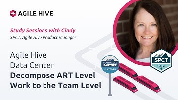 Agile Hive Data Center | Decompose ART Level Work to the Team Level | Study Sessions with Cindy