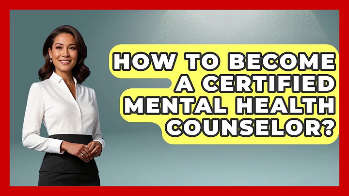 How To Become A Certified Mental Health Counselor? - Psychological Clarity