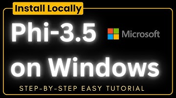 Easiest Tutorial to Install Phi-3.5 Model Locally on Windows