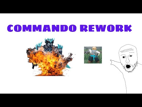 COMMANDO REWORK :O (TDS)