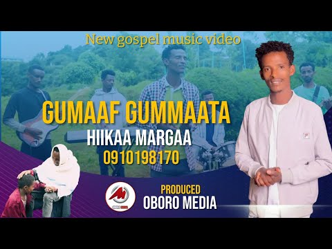 Gumaaf Gumaata Hiikaa Margaa Faarfannaa Haaraa Afaan Oromoo New Oromo Gospel Song