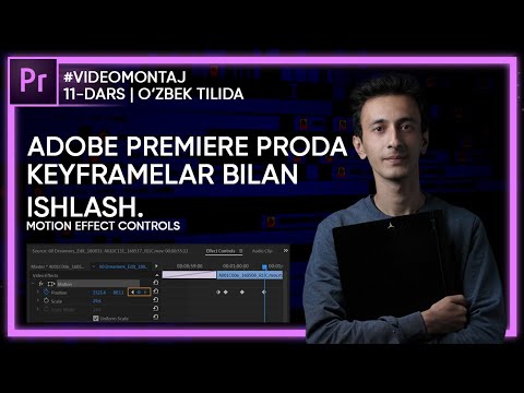 Keyframelar bilan ishlash | Premiere proda videomontaj qilish 11-dars