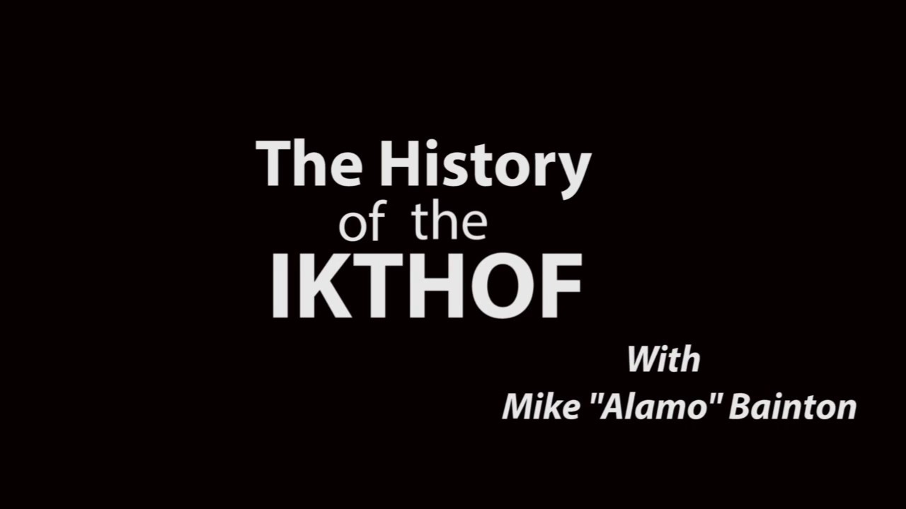 IKTHOF History by Mike "Alamo" Bainton