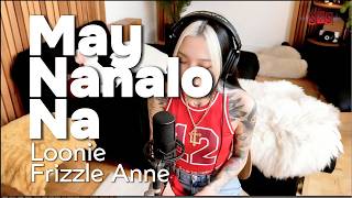May Nanalo Na - Loonie ft. Frizzle Anne (Soul R&B Cover) | Scarlet Verse Studio