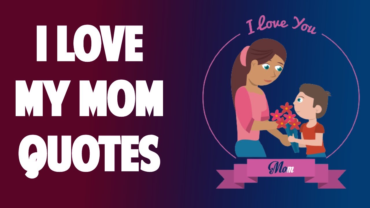 i-love-my-mom-quotes-youtube