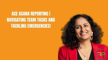 Ace Asana Reporting | Navigating Team Tasks and Tackling Emergencies!