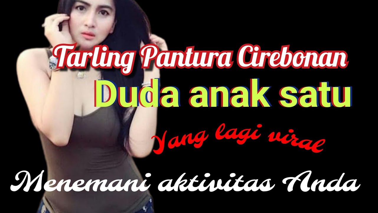 Tarling Cirebonan duda anak satu..enak didengar menemani aktivitas Anda