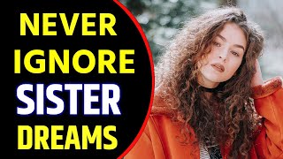 What Does Sister Dream Meaning Dreaming Of Sister Sister Dream Interpretation
