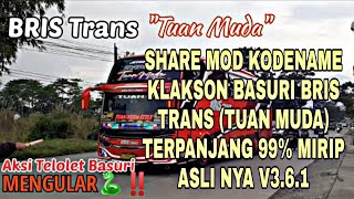 SHARE KD KLAKSON BASURI BRIS TRANS (TUAN MUDA) TERPANJANG 99% MIRIP ASLI NYA YANG LAGI VIRAL V3.6.1