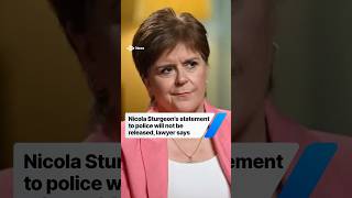 Nicola Sturgeon’s statement to police will not be released, lawyer says