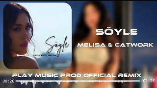 Melisa & Catwork - Söyle | Play Music Prod Official Remix @catworkmusic Resimi