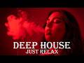Smoke Mood - Just Relax | Chill House & Deep House Mix 🎧 Chill / Warm Night Air / Stress Relief #4