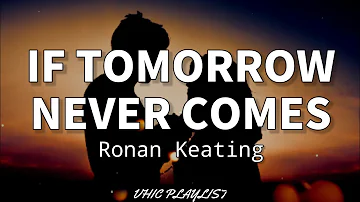 If Tomorrow Never Comes - Ronan Keating (Lyrics)🎶