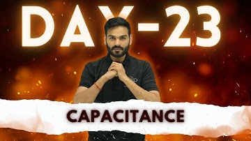 Day - 23 || Capacitance || JEET Batch - 2024
