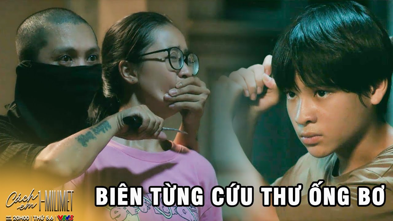 CÁCH EM 1 MILIMET - TẬP 22 | Đây là lí do khiến Thư ống bơ không bao giờ quên được Biên