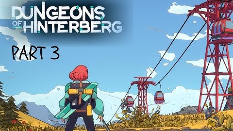 Dungeons Of Hinterberg part 3: Jelly Tunnels & Ancient Tree