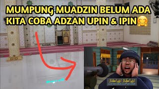 Download Lagu MUMPUNG BELUM ADA MUADZINNYA KITA ADZAN UPIN IPIN DI MASJID INI MP3