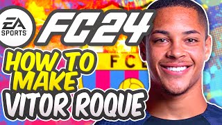 FC 24 | How to make Vitor Roque El Tigrinho Stats & New Animation FC Barcelona New Signing!