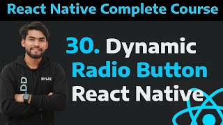 [30] Dynamic Radio Button in React Native| Learn to Build Dynamic Radio Button in React Native - 30