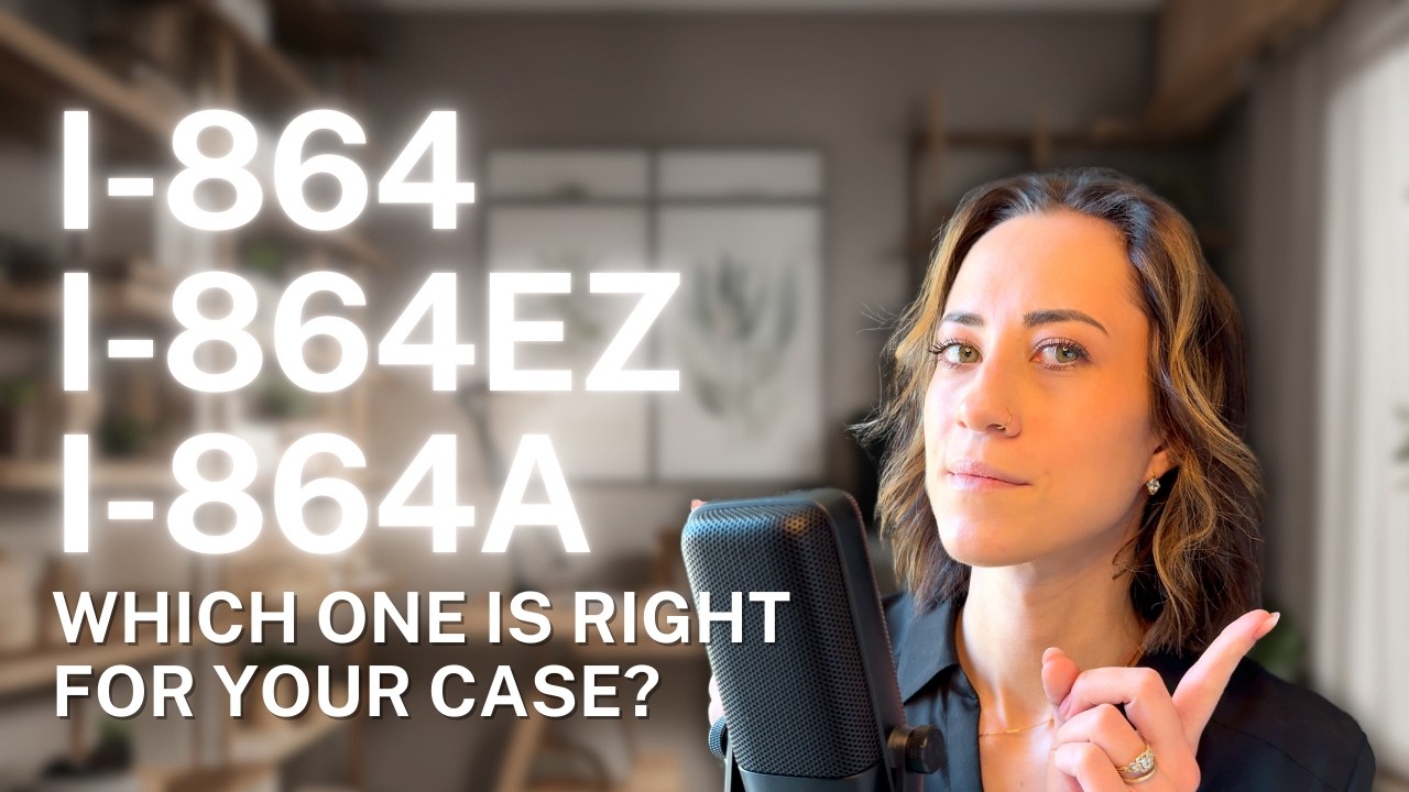 AFFIDAVIT OF SUPPORT | Which Type is Right for You? I-864, I-864A, I-864EZ, I-864W