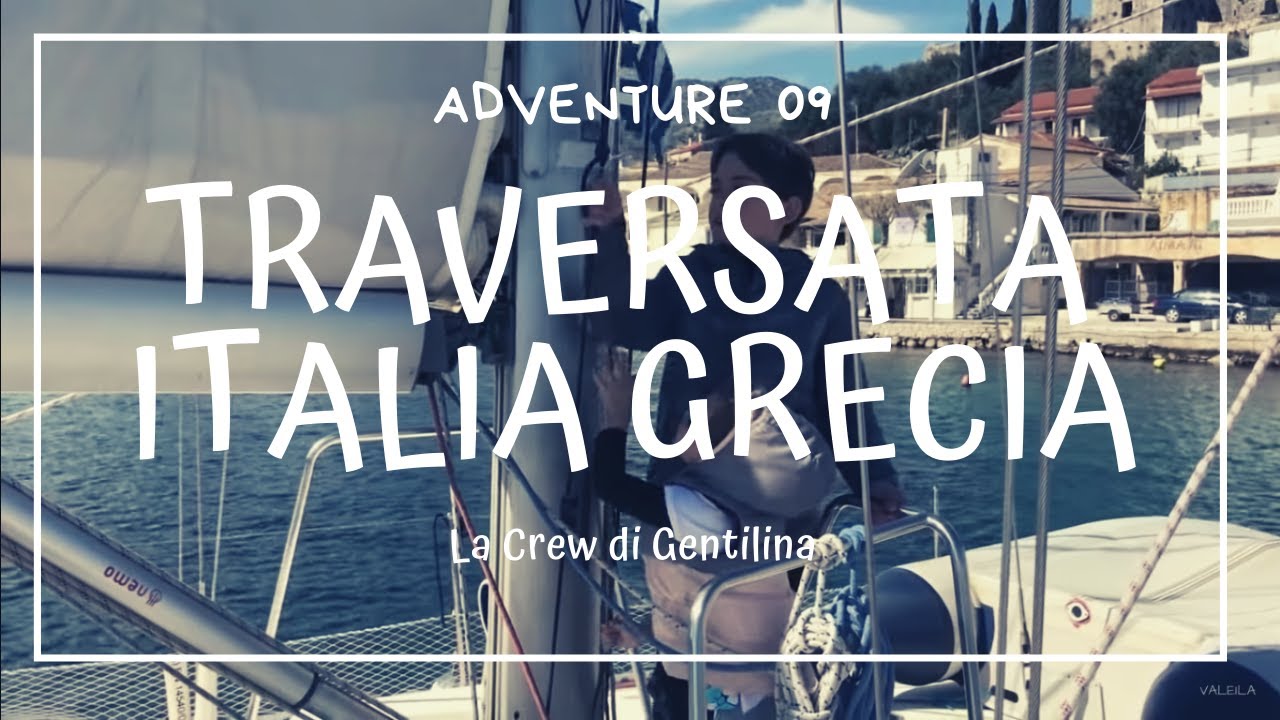 Valeila Sail La traversata per Vivere in Barca in Grecia ep.009