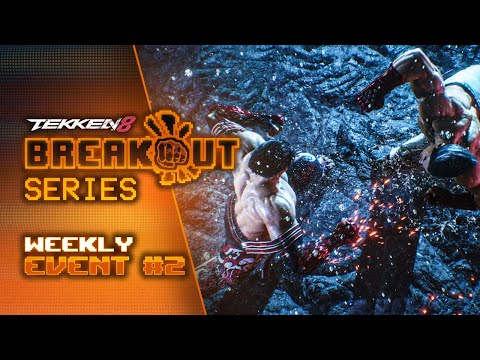 Breakout Series: TEKKEN 8 Week #2