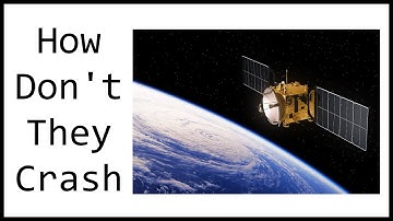 How Do Satellites Not Crash Into Each Other