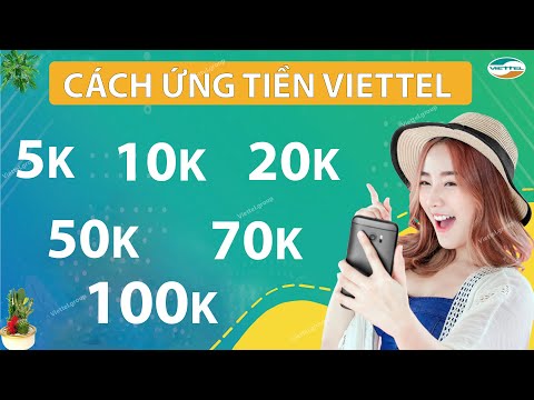 Hướng dẫn cách ứng tiền Viettel 5K 10K 20K 50K 70K 100K nhanh nhất mới nhất .